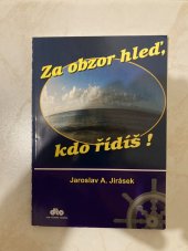 kniha Za obzor hleď, kdo řídíš, aneb, Přítomnost a budoucnost podnikového řízení, Dům techniky 2000