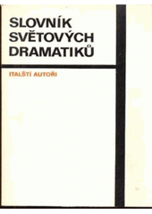 kniha Slovník světových dramatiků 7. - Italští autoři, Divadelní ústav 1972