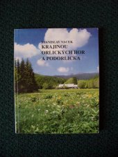 kniha Krajinou Orlických hor a Podorlicka, Okresní úřad v Rychnově nad Kněžnou ve spolupráci s Výzkumným ústavem lesního hospodářství, výzkumnou stanicí v Opočně 1992