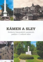 kniha Kámen a slzy Svědectví blanenských památníků padlým v 1. světové válce, Město Blansko 2018