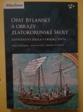 kniha Opat Bylanský a obrazy zlatokorunské školy, Národní památkový ústav. Územní památková správa v Českých Budějovicích 2013