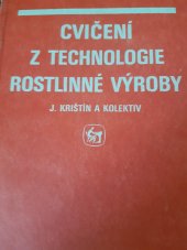 kniha Cvičení z technologie rostlinné výroby Učebnice pro stř. zeměd. školy, SZN 1988