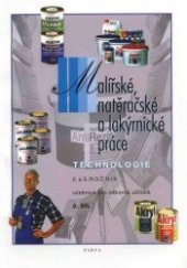 kniha Malířské, natěračské a lakýrnické práce technologie : učebnice pro odborná učiliště - 2. a 3. ročník, 2. díl, Parta 2002