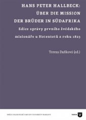 kniha Hans Peter Hallbeck: Über die Mission der Brüder in Südafrika, Univerzita Karlova, Filozofická fakulta 2016