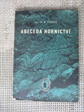 kniha Abeceda hornictví Základní příručka pro školení nových pracovníků v hornictví, Práce 1956