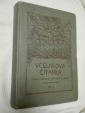 kniha Včelařova čítanka Díl 1 Soubor vědomostí týkajících se chovu včely medonosné., Zem. Ústř. Včelař. Spol. 1909