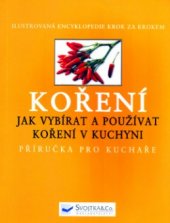 kniha Koření jak vybírat a používat koření v kuchyni : příručka pro kuchaře, Svojtka & Co. 2002