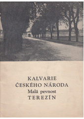 kniha Kalvarie českého národa  Malá pevnost Terezín, Výbor pro smuteční oslavy 1946