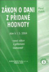 kniha Zákon o dani z přidané hodnoty stav k 1.5.2004 : nový zákon s přílohami : komentář, Eurounion 