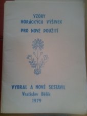 kniha Vzory horáckých výšivek pro nové použití Vybral a nově sestavil Vratislav Bělík, Okresní kulturní středisko Bedřicha Václavka v Třebíči 1979