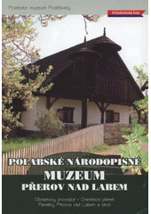 kniha Polabské národopisné muzeum Přerov nad Labem obrázkový průvodce, orienační plánek, památky Přerova nad Labem a okolí, Polabské muzeum 2007