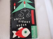 kniha Příliš Štědrý večer Komedie o prologu, 3 obrazech a epilogu, Orbis 1960