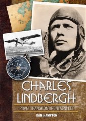 kniha Charles Lindbergh První Transkontinentální let, CPress 2017