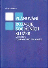 kniha Plánování rozvoje sociálních služeb metodou komunitního plánování, Univerzita Palackého v Olomouci 2008