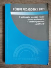 kniha Fórum pedagogiky 2001 K problematike koncepcie rozvoja výchovy a vzdelávania v Slovenskej republike a v zahraničí, Metodické centrum mesta Bratislavy 2001