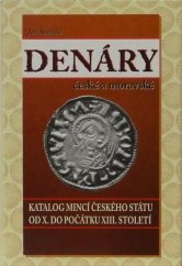 kniha Denáry české a moravské katalog mincí českého státu od X. do počátku XIII. století, Datel 1996