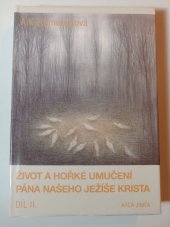 kniha Život a hořké umučení pána našeho Ježíše Krista II, Arca JiMfa 1995