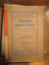 kniha Školská dramatisace ukázky a pracovní plány na celý rok, Ústřední nakladatelství a knihkupectví učitelstva českoslovanského 1935