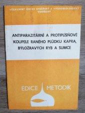 kniha Antiparazitární a protiplísňové koupele raného plůdku kapra, býložravých ryb a sumce, Výzkum. ústav rybářský a hydrobiologický 1984