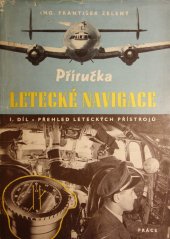 kniha Příručka letecké navigace 1. díl Učeb. pro přípr. leteckého personálu., Práce 1950