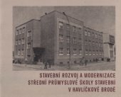 kniha Stavební rozvoj a modernizace Střední průmyslové školy stavební v Havlíčkově Brodě 1949-1977, s.n. 1977