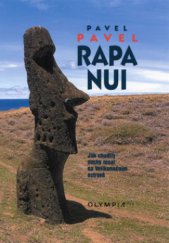 kniha Rapa Nui jak chodily sochy moai na Velikonočním ostrově, Olympia 2006