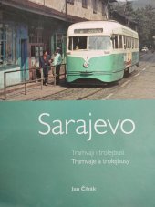 kniha Sarajevo tramvaje a trolejbusy tramvaji i trolejbusi, Jan Čihák  2016