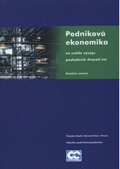 kniha Podniková ekonomika ve světle vývoje posledních dvaceti let, Oeconomica 2010