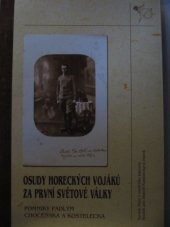 kniha Osudy horeckých vojáků za první světové války pomníky padlým Choceňska a Kostelecka, Spolek Dům z modrého kamene 2005