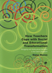 kniha How teachers cope with social and educational transformation struggling with multicultural education in the Czech classroom, EMAN 2008