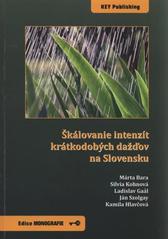 kniha Škálovanie intenzít krátkodobých dažďov na Slovensku, Key Publishing 2010