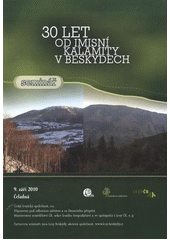 kniha 30 let od imisní kalamity v Beskydech [seminář] : sborník referátů : 9. září 2010, Čeladná, Česká lesnická společnost 2010