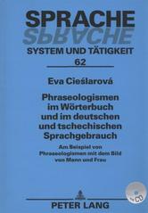 kniha Phraseologismen im Wörterbuch und im deutschen und tschechischen Sprachgebrauch am Beispiel von Phraseologismen mit dem Bild von Mann und Frau, Peter Lang 2010