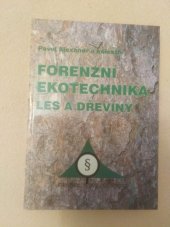 kniha Forenzní ekotechnika les a dřeviny, Akademické nakladatelství CERM 2010