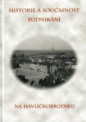 kniha Historie a současnost podnikání na Havlíčkobrodsku, Městské knihy 2004