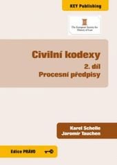 kniha Civilní kodexy. 2. díl, - Procesní předpisy, Key Publishing ve spolupráci s The European Society for History of Law 2010