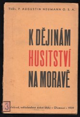 kniha K dějinám husitství na Moravě husitské války, Velehrad, nakladatelství dobré knihy 1939