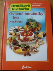 kniha Hrníčková kuchařka Ovocné moučníky bez vážení, Laguna 1997