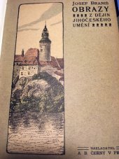 kniha Obrazy z dějin jihočeského umění, A.B. Černý 1909