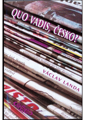 kniha Quo vadis, Česko?, aneb, Česká republika v období 1985-2003 (do roku 1993 Československo), Orego 2011