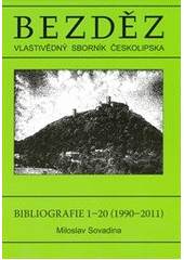 kniha Bibliografie vlastivědného sborníku Bezděz svazek 1-20 (1990-2011), Vlastivědný spolek Českolipska 2011