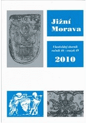 kniha Jižní Morava 2010 vlastivědný sborník, ročník 46, svazek 49, Muzejní a vlastivědná společnost 