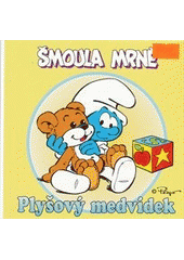 kniha Šmoula Mrně. Plyšový medvídek - Plyšový medvídek, Albatros 2012