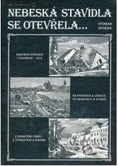 kniha Nebeská stavidla se otevřela- zhoubná povodeň v Čechách dne 25. a 26. května 1872 na Litavce, Berounce, Vltavě a okolních oblastech ..., Knihkupectví U Radnice 2002