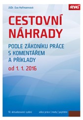 kniha Cestovní náhrady podle zákoníku práce s komentářem a příklady od 1. 1. 2016, Anag 2016