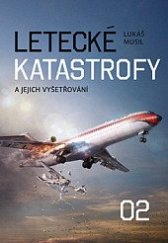 kniha Letecké katastrofy a jejich vyšetřování 02, Regia 2019