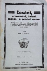 kniha Česání, uchovávání, balení, zasílání a prodej ovoce Stručný návod, jak ovoce sklízeti, uchovávati a upravovati do obchodu, abychom je vždy v příznivou dobu a příznivých podmínek mohli prodati, Alois Neubert 1921