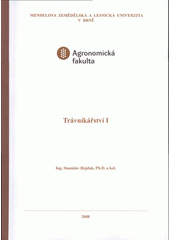 kniha Trávníkářství I, Mendelova zemědělská a lesnická univerzita v Brně 2008