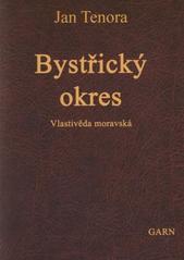 kniha Bystřický okres Vlastivěda moravská II. Místopis Moravy IV. Jihlavský kraj, Garn 2007