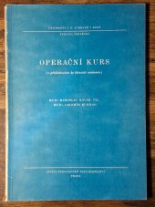 kniha Operační kurs (s přihlédnutím ke klinické anatomii) : určeno pro posl. fak. lék., SPN 1988